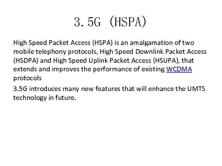 3. 5 G (HSPA) High Speed Packet Access (HSPA) is an amalgamation of two