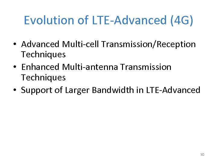 Evolution of LTE‐Advanced (4 G) • Advanced Multi‐cell Transmission/Reception Techniques • Enhanced Multi‐antenna Transmission