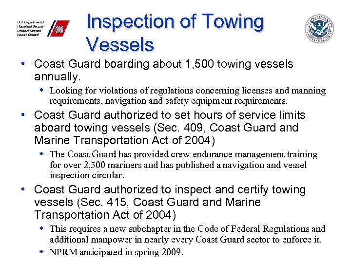 Inspection of Towing Vessels • Coast Guard boarding about 1, 500 towing vessels annually.