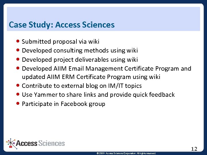 Case Study: Access Sciences Submitted proposal via wiki Developed consulting methods using wiki Developed