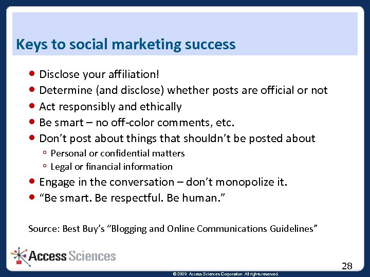 Keys to social marketing success Disclose your affiliation! Determine (and disclose) whether posts are