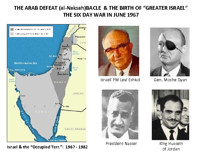 THE ARAB DEFEAT (al-Naksah)BACLE & THE BIRTH OF “GREATER ISRAEL” THE SIX DAY WAR