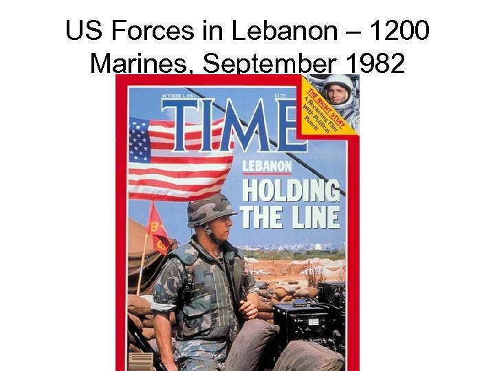 US Forces in Lebanon – 1200 Marines, September 1982 