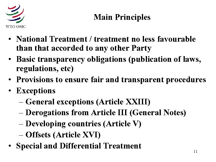 Main Principles • National Treatment / treatment no less favourable than that accorded to