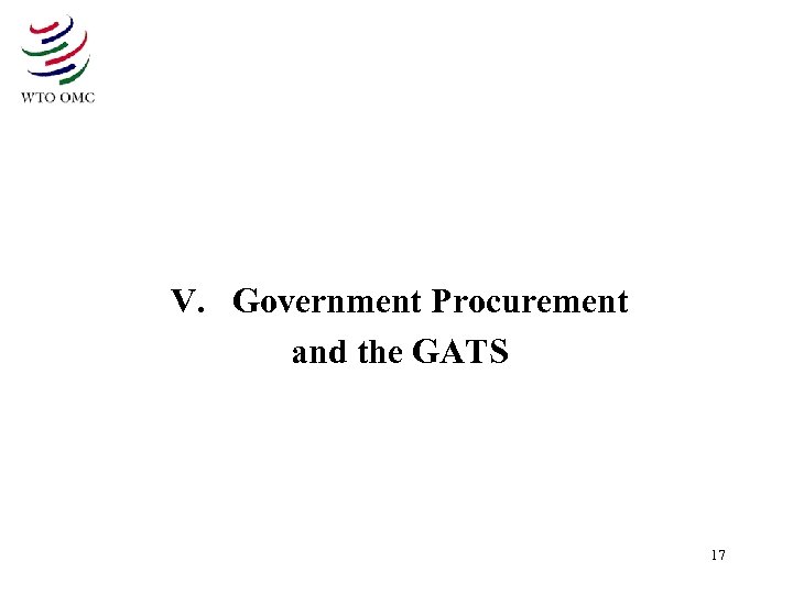 V. Government Procurement and the GATS 17 