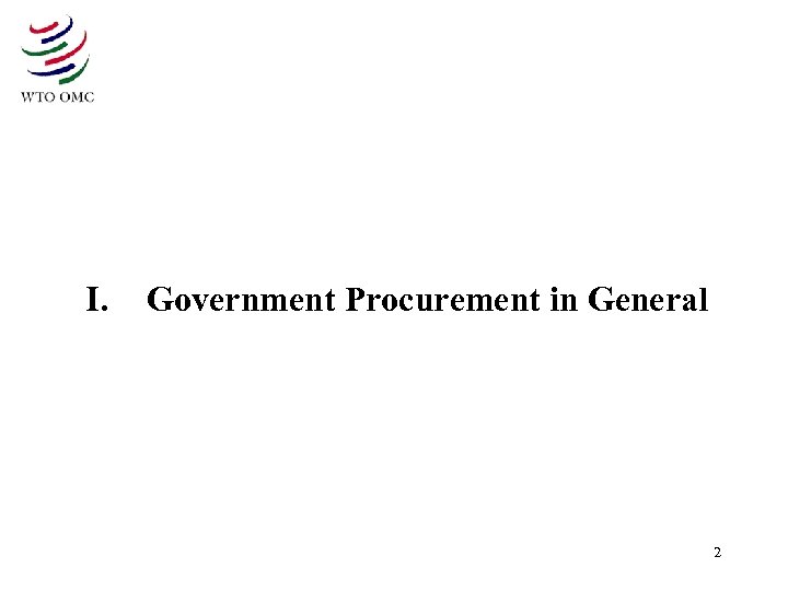 I. Government Procurement in General 2 
