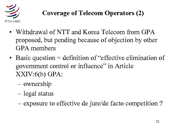 Coverage of Telecom Operators (2) • Withdrawal of NTT and Korea Telecom from GPA