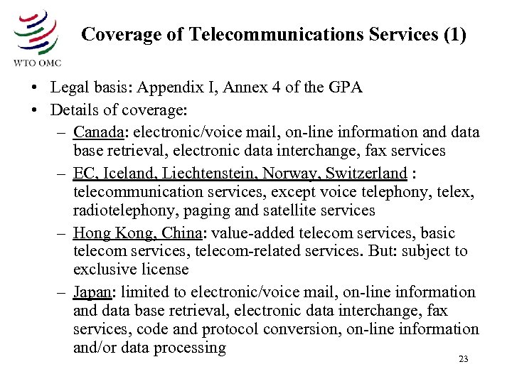 Coverage of Telecommunications Services (1) • Legal basis: Appendix I, Annex 4 of the