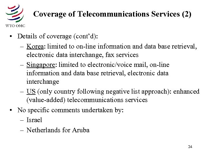Coverage of Telecommunications Services (2) • Details of coverage (cont’d): – Korea: limited to