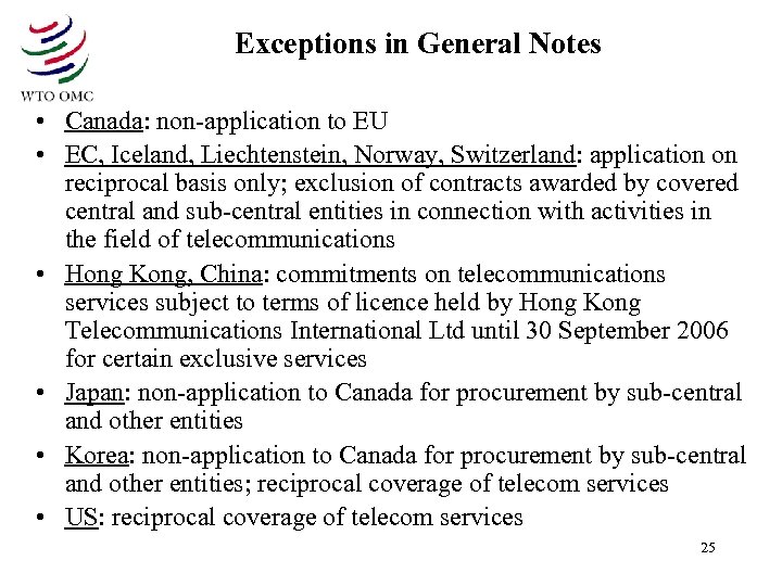 Exceptions in General Notes • Canada: non-application to EU • EC, Iceland, Liechtenstein, Norway,