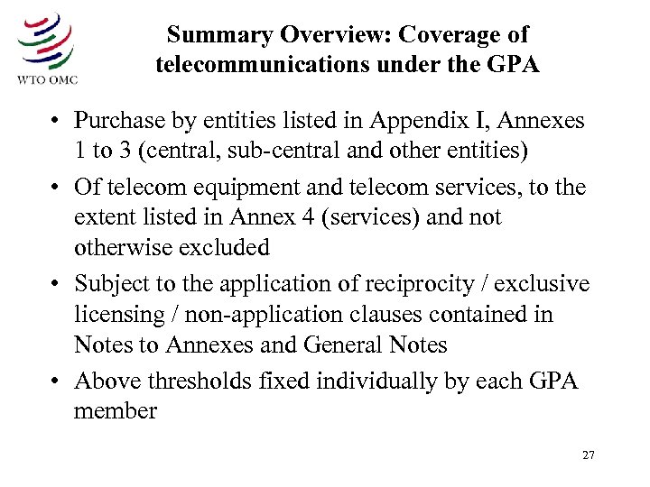 Summary Overview: Coverage of telecommunications under the GPA • Purchase by entities listed in