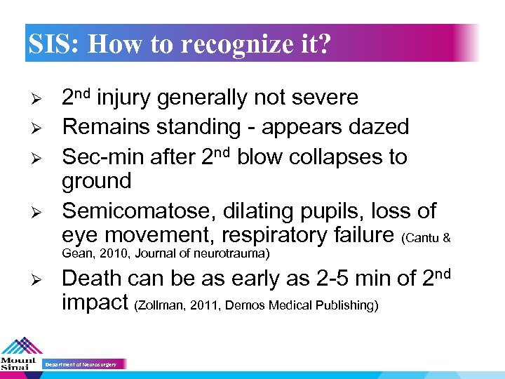 SIS: How to recognize it? Ø Ø 2 nd injury generally not severe Remains