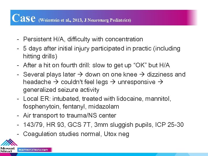 Case (Weinstein et al. , 2013, J Neurosurg Pediatrics) - Persistent H/A, difficulty with