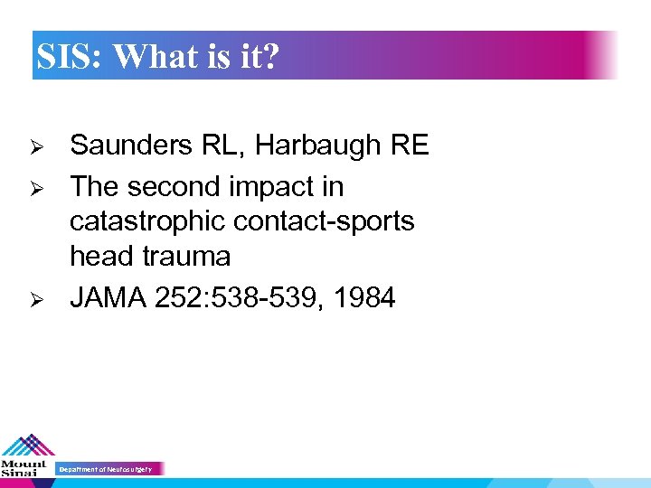 SIS: What is it? Ø Ø Ø Saunders RL, Harbaugh RE The second impact