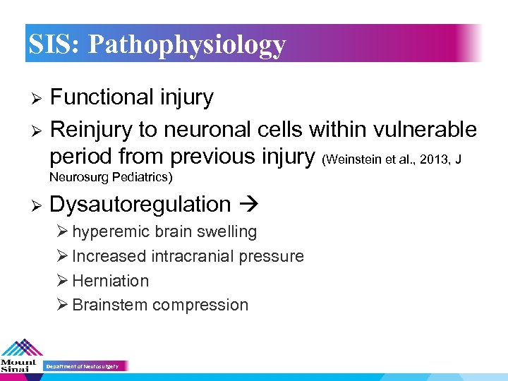SIS: Pathophysiology Functional injury Ø Reinjury to neuronal cells within vulnerable period from previous