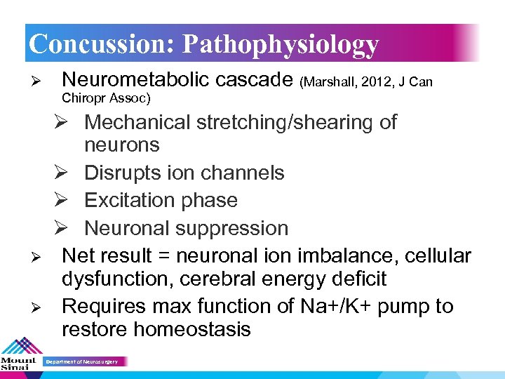 Concussion: Pathophysiology Ø Neurometabolic cascade (Marshall, 2012, J Can Chiropr Assoc) Ø Ø Ø