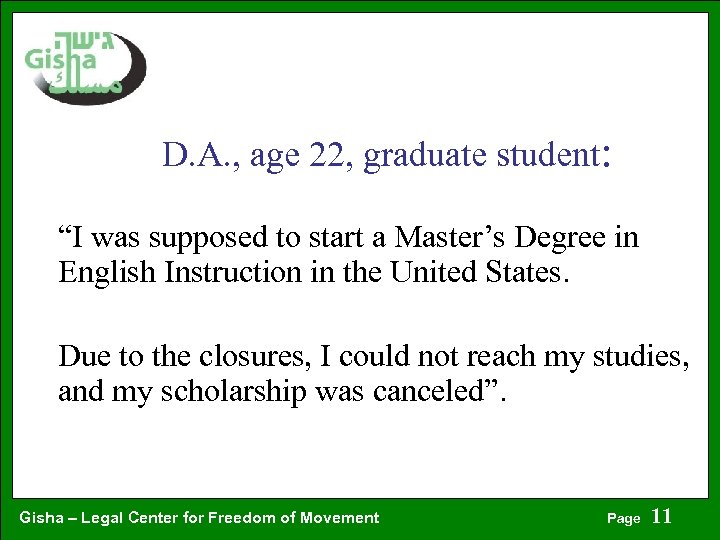 D. A. , age 22, graduate student: “I was supposed to start a Master’s