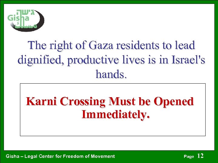 The right of Gaza residents to lead dignified, productive lives is in Israel's hands.