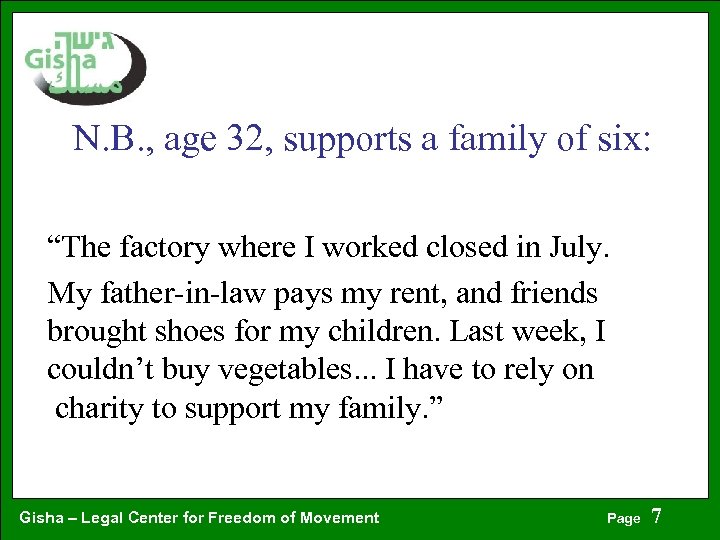 N. B. , age 32, supports a family of six: “The factory where I