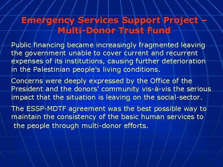 Emergency Services Support Project – Multi-Donor Trust Fund Public financing became increasingly fragmented leaving