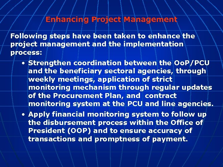 Enhancing Project Management Following steps have been taken to enhance the project management and