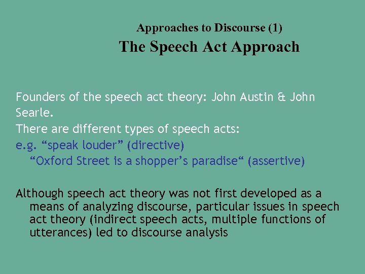 Approaches to Discourse (1) The Speech Act Approach Founders of the speech act theory: