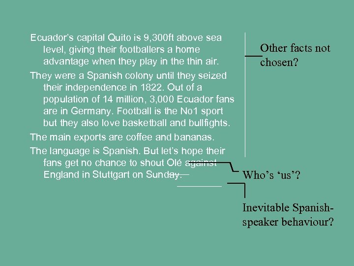 Ecuador’s capital Quito is 9, 300 ft above sea level, giving their footballers a