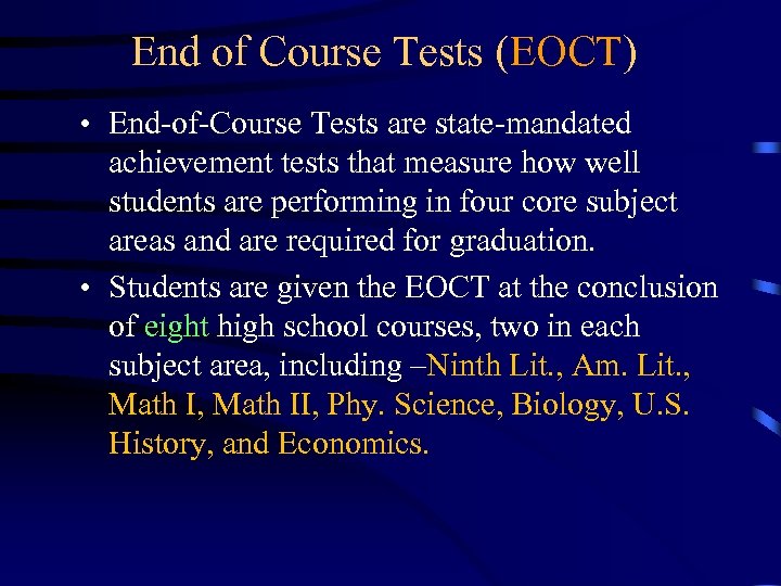 End of Course Tests (EOCT) • End-of-Course Tests are state-mandated achievement tests that measure