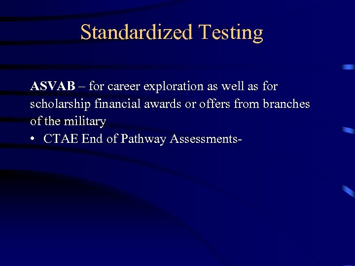 Standardized Testing ASVAB – for career exploration as well as for scholarship financial awards