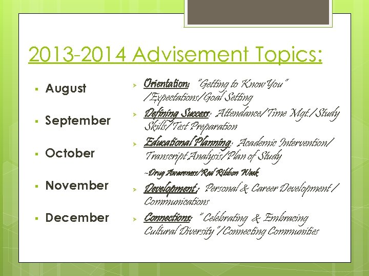 2013 -2014 Advisement Topics: § § August Ø September Ø Ø § October §