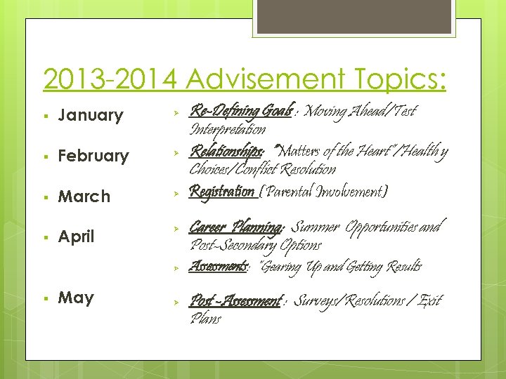 2013 -2014 Advisement Topics: § January Ø § February Ø § March Ø §