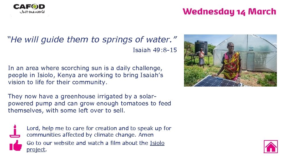 “He will guide them to springs of water. ” Isaiah 49: 8 -15 In