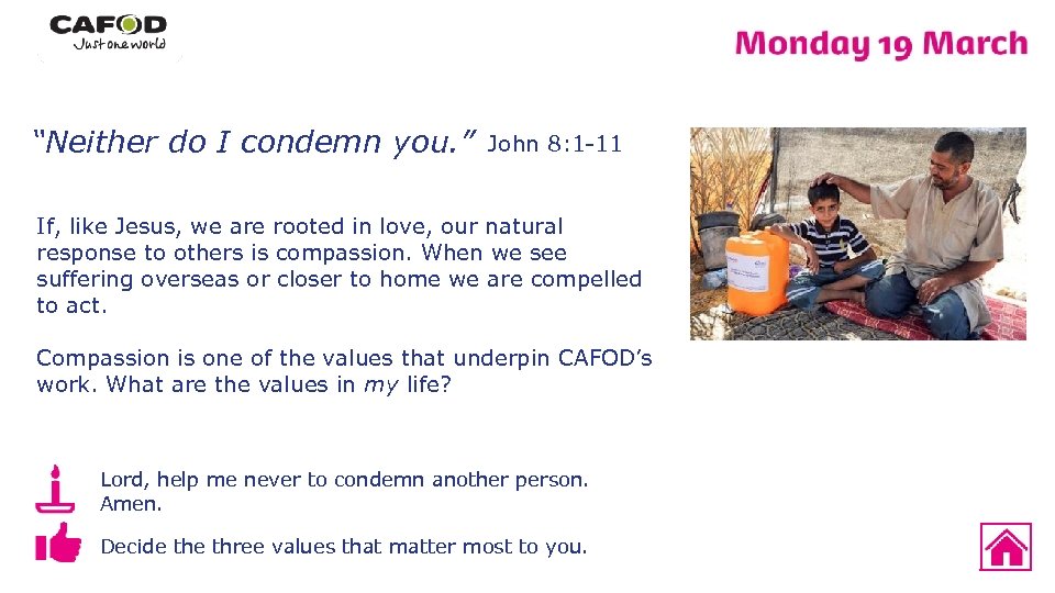 “Neither do I condemn you. ” John 8: 1 -11 If, like Jesus, we