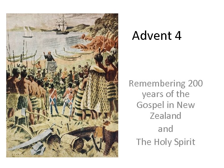 Advent 4 Remembering 200 years of the Gospel in New Zealand The Holy Spirit