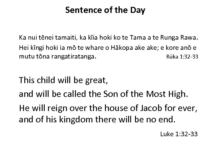 Sentence of the Day Ka nui tēnei tamaiti, ka kīia hoki ko te Tama