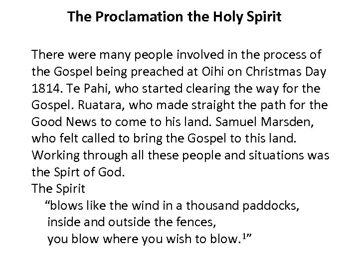 The Proclamation the Holy Spirit There were many people involved in the process of