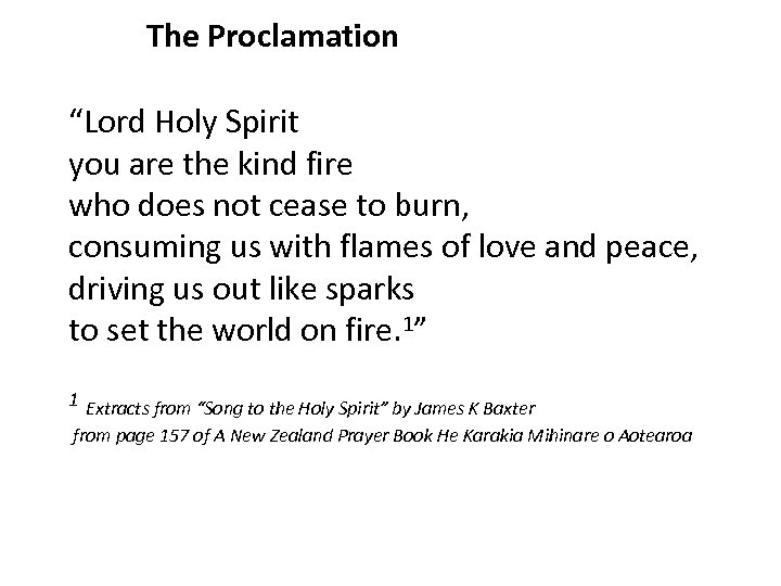 The Proclamation “Lord Holy Spirit you are the kind fire who does not cease