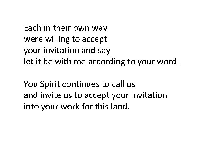 Each in their own way were willing to accept your invitation and say let