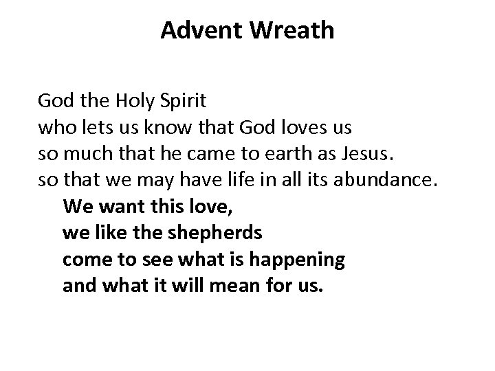 Advent Wreath God the Holy Spirit who lets us know that God loves us