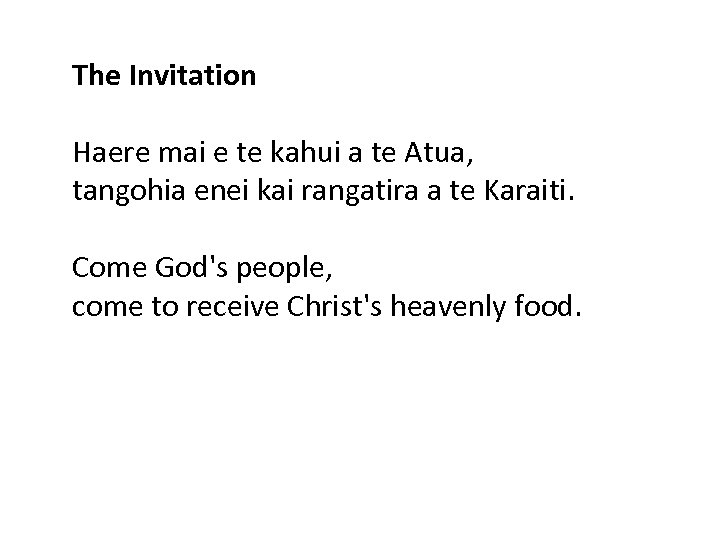 The Invitation Haere mai e te kahui a te Atua, tangohia enei kai rangatira