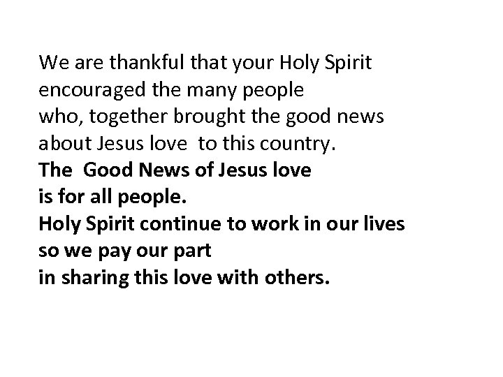 We are thankful that your Holy Spirit encouraged the many people who, together brought