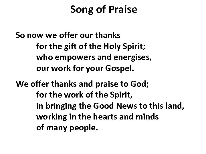 Song of Praise So now we offer our thanks for the gift of the