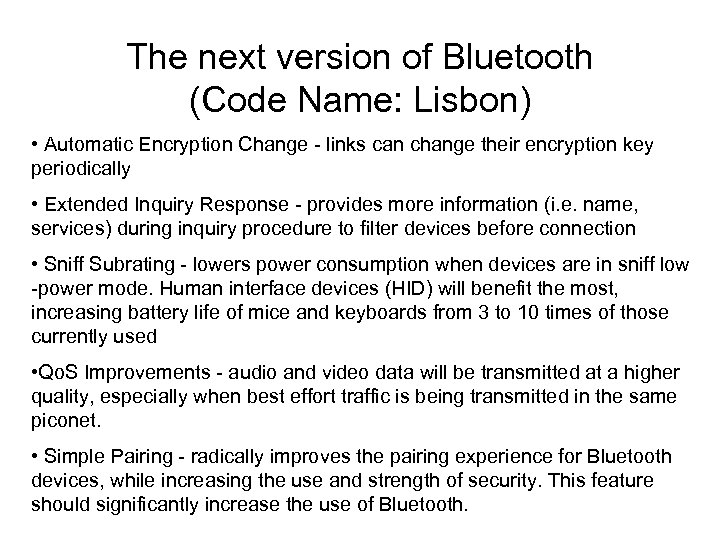 The next version of Bluetooth (Code Name: Lisbon) • Automatic Encryption Change - links