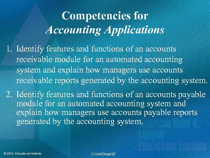 Competencies for Accounting Applications 1. Identify features and functions of an accounts receivable module