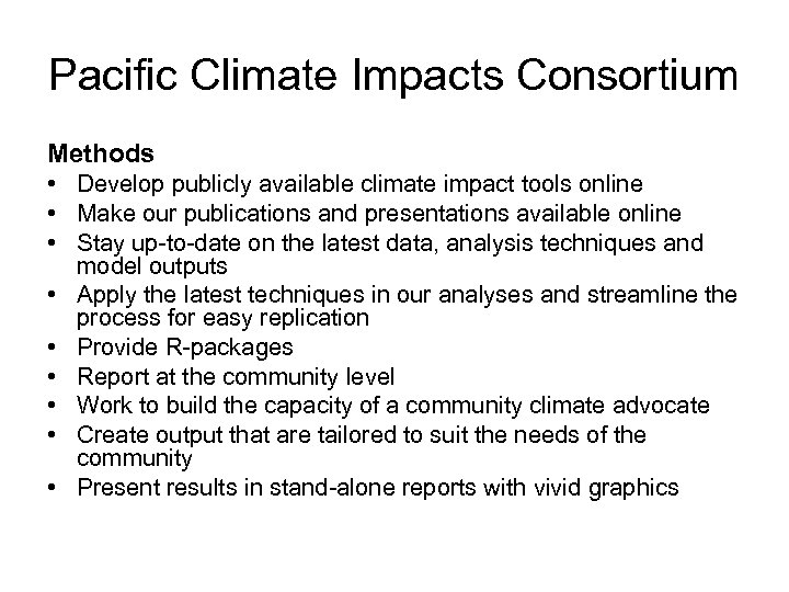 Pacific Climate Impacts Consortium Methods • Develop publicly available climate impact tools online •