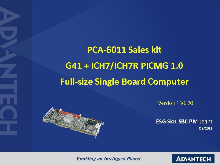 PCA-6011 Sales kit G 41 + ICH 7/ICH 7 R PICMG 1. 0 Full-size