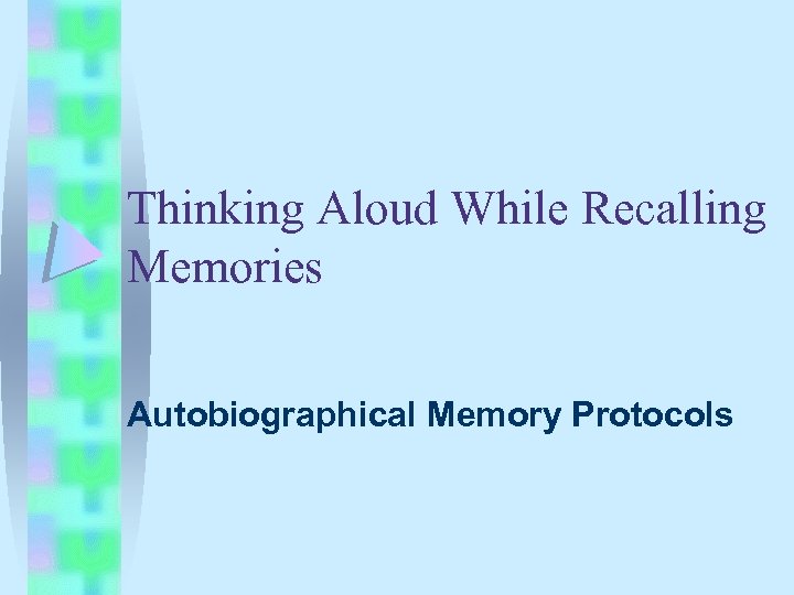 Thinking Aloud While Recalling Memories Autobiographical Memory Protocols 