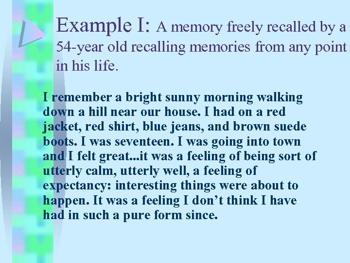 Example I: A memory freely recalled by a 54 -year old recalling memories from