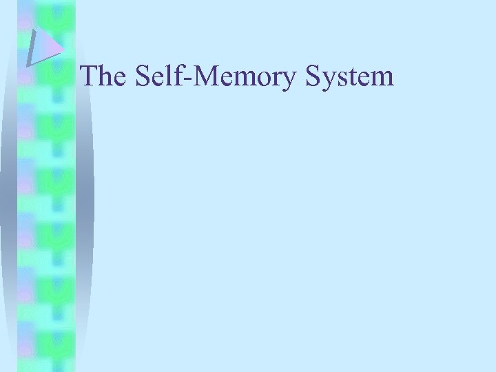 The Self-Memory System 