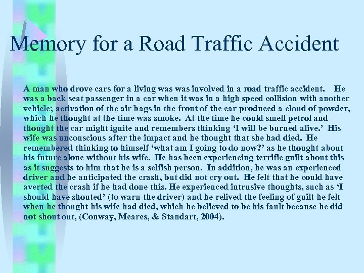 Memory for a Road Traffic Accident A man who drove cars for a living